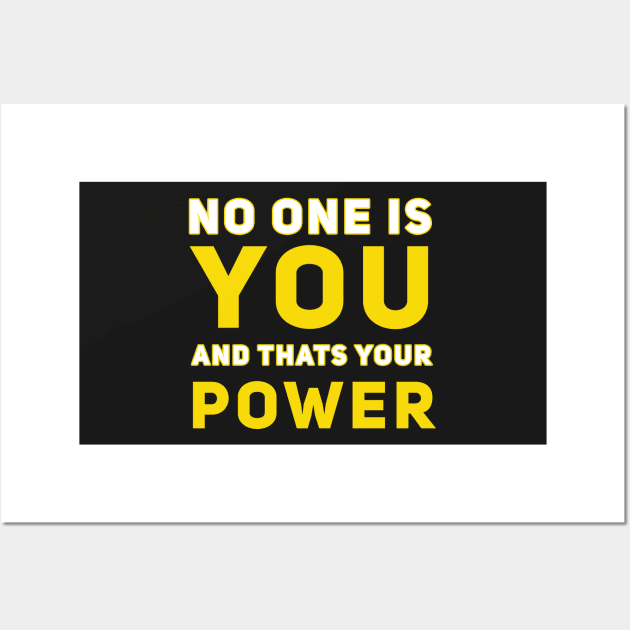 No one is you and that's your Power Wall Art by SOF1AF